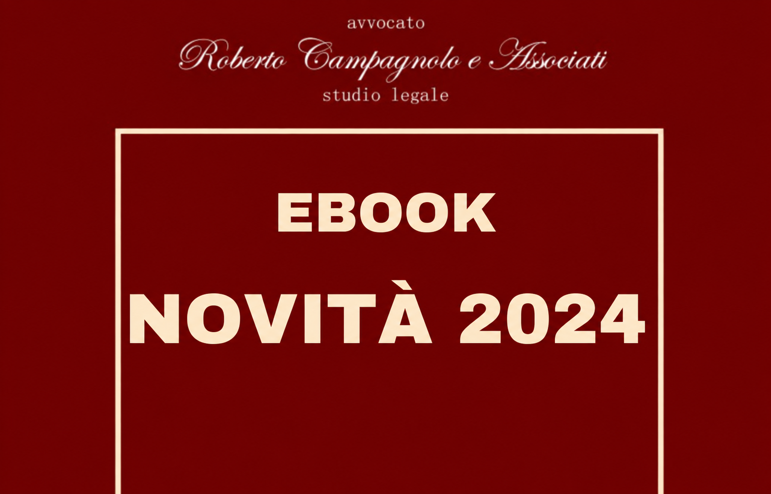 Copertina Ebook Novità 2024 — Studio Legale Roberto Campagnolo e Associati